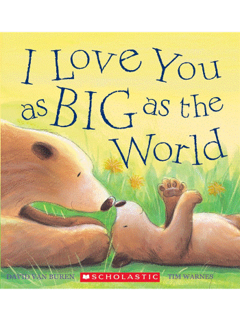 I Love You as Big as the World